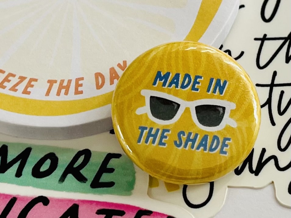 Summer Vibes "Made in the Shade" Button from the Classified Planner